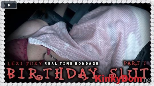 RealTimeBondage - Lexi Foxy - Birthday Slut Part 1 [480p] (BDSM)